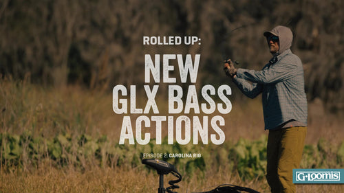 EPISODE 2 | ROLLED UP: NEW GLX BASS ACTIONS — Carolina Rig Rods